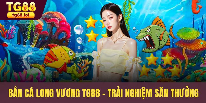 Bắn cá Long Vương