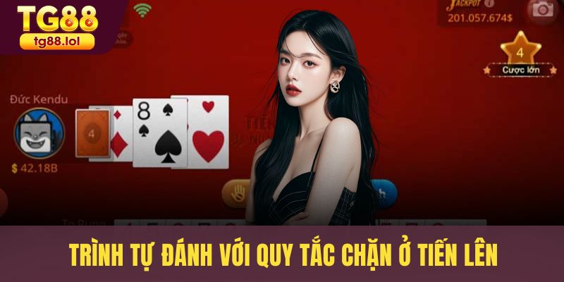 Trình tự đánh với quy tắc chặn ở tiến lên