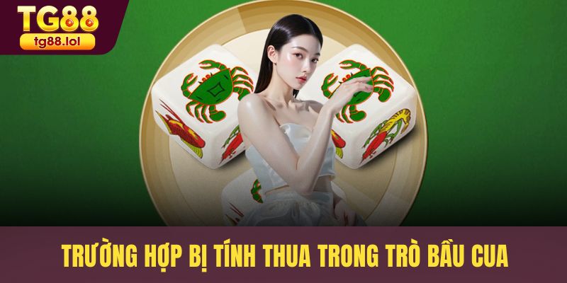 Trường hợp bị tính thua trong trò bầu cua
